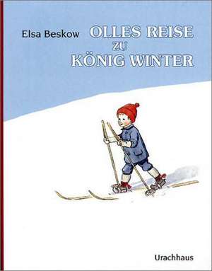 Olles Reise zu König Winter de Elsa Beskow