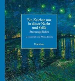 Ein Zeichen nur in dieser Nacht und Stille de Mona Jacobi