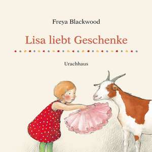 Lisa liebt Geschenke de Freya Blackwood