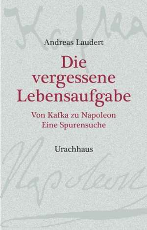 Die vergessene Lebensaufgabe de Andreas Laudert