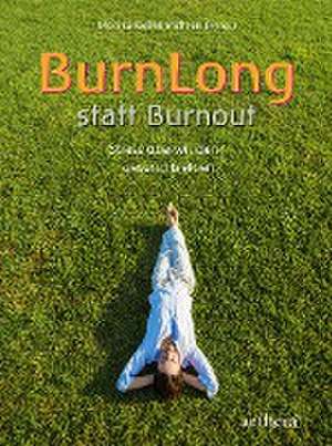 BurnLong statt Burnout de Monika Kiel-Hinrichsen