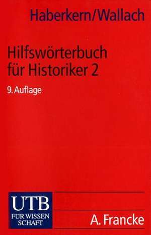 Hilfswörterbuch für Historiker 2 de Eugen Haberkern