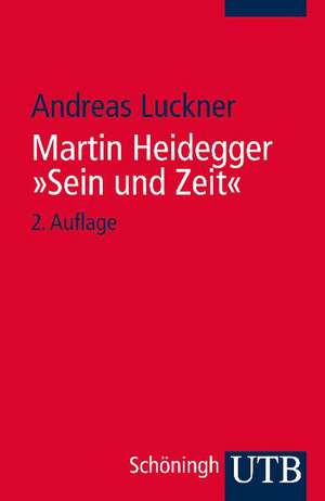 Martin Heidegger: Sein und Zeit de Andreas Luckner