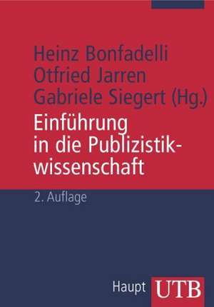 Einführung in die Publizistikwissenschaft de Heinz Bonfadelli