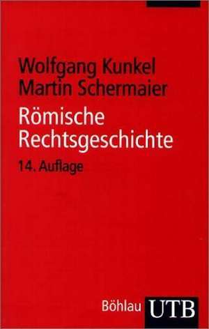 Römische Rechtsgeschichte de Wolfgang Kunkel