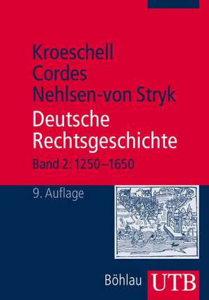 Deutsche Rechtsgeschichte 2 (1250 - 1650) de Karl Kroeschell