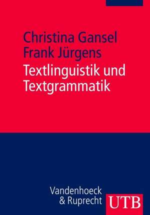 Textlinguistik Und Textgrammatik: Eine Einfuhrung de Christina Gansel