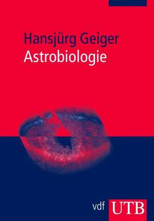 Astrobiologie de Hansjürg Geiger