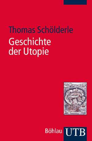 Geschichte der Utopie de Thomas Schölderle