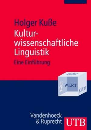 Kulturwissenschaftliche Linguistik de Holger Kuße