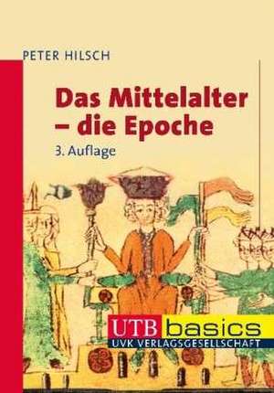 Das Mittelalter - die Epoche de Peter Hilsch