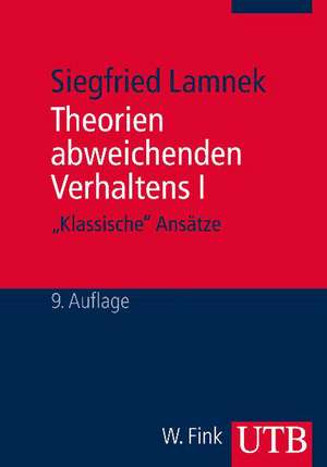 Theorien abweichenden Verhaltens 1: "Klassische" Ansätze de Siegfried Lamnek