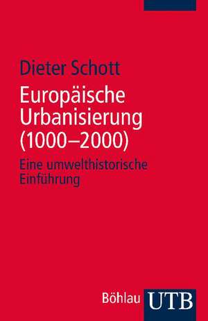 Europäische Urbanisierung (1000-2000) de Dieter Schott