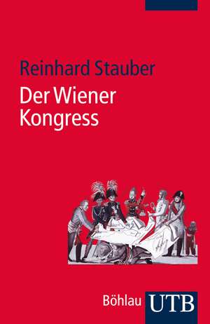 Der Wiener Kongress de Reinhard Stauber