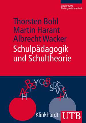 Schulpädagogik und Schultheorie de Thorsten Bohl