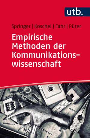 Empirische Methoden der Kommunikationswissenschaft de Nina Springer