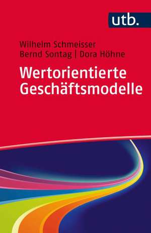 Wertorientierte Geschäftsmodelle de Wilhelm Schmeisser