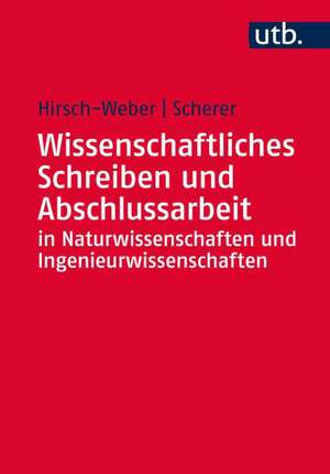 Wissenschaftliches Schreiben und Abschlussarbeit in Natur- und Ingenieurwissenschaften de Andreas Hirsch-Weber