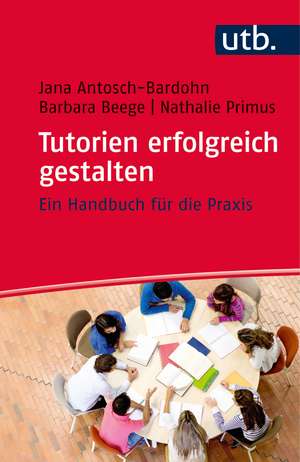 Tutorien erfolgreich gestalten de Jana Antosch-Bardohn