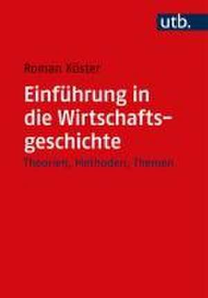 Einführung in die Wirtschaftsgeschichte de Roman Köster