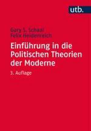 Einführung in die Politischen Theorien der Moderne de Gary S. Schaal