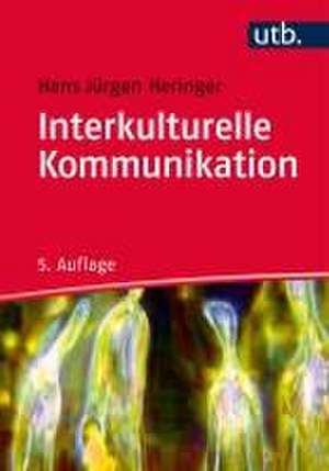 Interkulturelle Kommunikation de Hans Jürgen Heringer