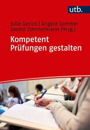 Kompetent Prüfungen gestalten de Julia Gerick