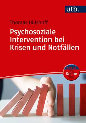 Psychosoziale Intervention bei Krisen und Notfällen de Thomas Hülshoff