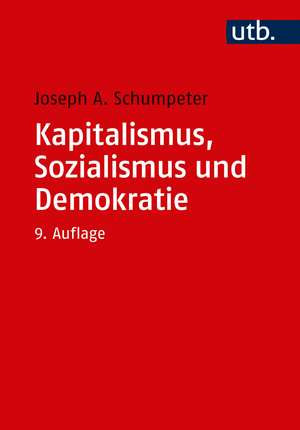 Kapitalismus, Sozialismus und Demokratie de Joseph A. Schumpeter