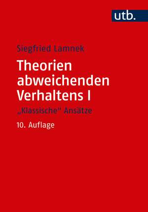 Theorien abweichenden Verhaltens I - "Klassische Ansätze" de Siegfried Lamnek