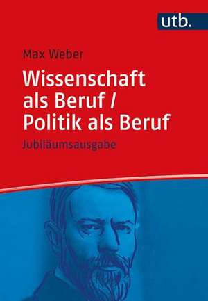 Wissenschaft als Beruf / Politik als Beruf de Max Weber