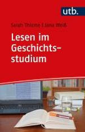 Lesen im Geschichtsstudium de Sarah Thieme