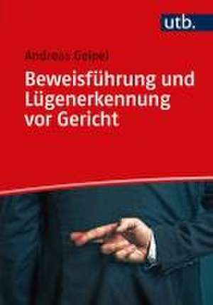 Beweisführung und Lügenerkennung vor Gericht de Andreas Geipel