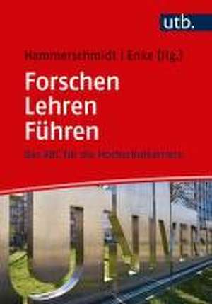 Forschen - Lehren - Führen de Anette Hammerschmidt