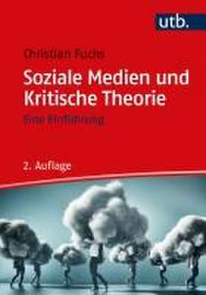 Soziale Medien und Kritische Theorie de Christian Fuchs