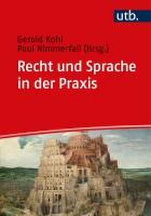 Recht und Sprache in der Praxis de Gerald Kohl