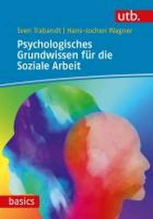 Psychologisches Grundwissen für die Soziale Arbeit de Sven Trabandt