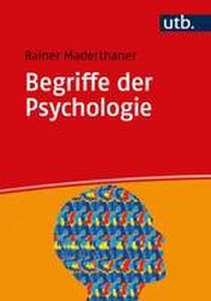 Begriffe der Psychologie de Rainer Maderthaner