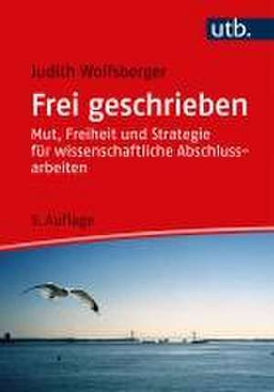 Frei geschrieben de Judith Wolfsberger