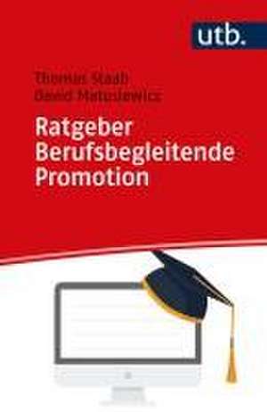 Ratgeber Berufsbegleitende Promotion de Thomas Staab