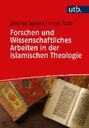 Wissenschaftliches Forschen und Arbeiten in der Islamischen Theologie de Zekirija Sejdini