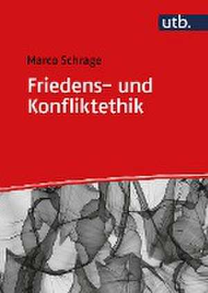 Friedens- und Konfliktethik de Marco Schrage