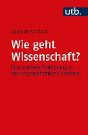 Wie geht Wissenschaft? de Laurens Schlicht