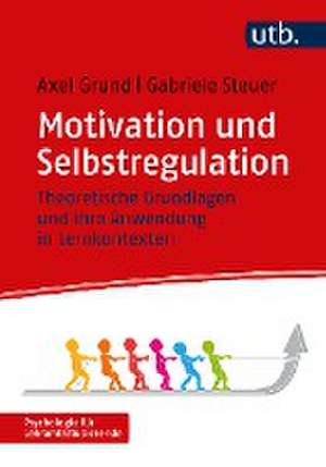 Motivation und Selbstregulation de Axel Grund