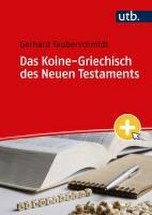 Das Koine-Griechisch des Neuen Testaments de Gerhard Tauberschmidt