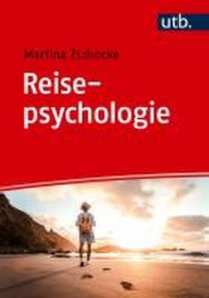 Reisepsychologie de Martina Zschocke