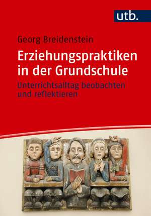 Erziehungspraktiken in der Grundschule de Georg Breidenstein