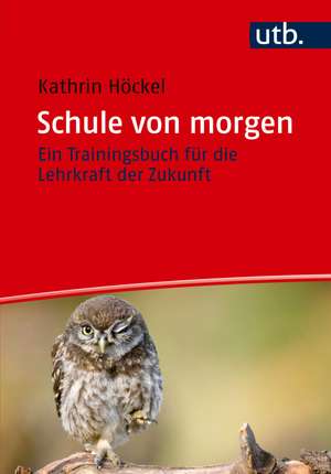 Schule von morgen de Kathrin Höckel