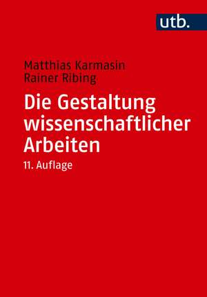 Die Gestaltung wissenschaftlicher Arbeiten de Matthias Karmasin