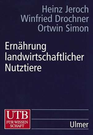 Ernährung landwirtschaftlicher Nutztiere de Heinz Jeroch